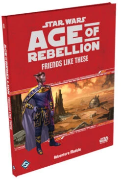Fantasy Flight Games Star Wars: Age Of Rebellion RPG - Friends Like These (Hardcover) (Last Chance)
