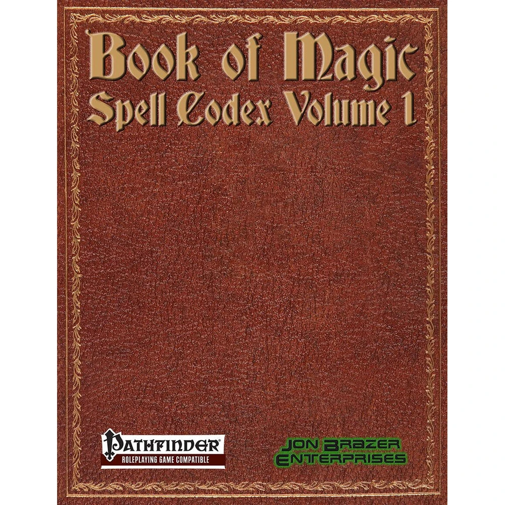 Book Of Magic: Spell Codex Volume 1 (Pathfinder 1E Compatible) 3 Book Of Magic: Spell Codex Volume 1 (Pathfinder 1E Compatible)