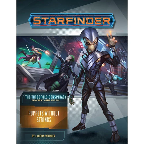 Starfinder RPG: Adventure Path - Puppets Without Strings (The Threefold Conspiracy 6 Of 6) 3 Starfinder RPG: Adventure Path - Puppets Without Strings (The Threefold Conspiracy 6 Of 6)