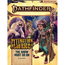 Pathfinder 2E RPG: Adventure Path - The Show Must Go On (Extinction Curse 1 Of 6)