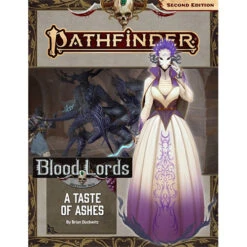Pathfinder 2E RPG: Adventure Path - A Taste Of Ashes (Blood Lords 5 Of 6)