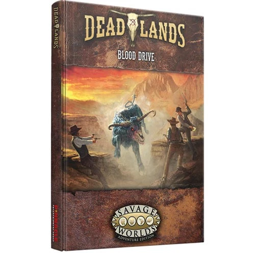 Deadlands RPG: Blood Drive (Hardcover) 3 Deadlands RPG: Blood Drive (Hardcover)