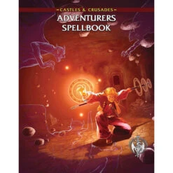 Castles & Crusades RPG: Adventurers Spellbook